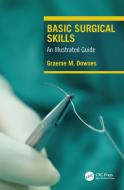 Basic Surgical Skills di Graeme Downes edito da Taylor & Francis Ltd