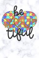 Be You Tiful: Beautiful Autism White Marble Autism Awareness Puzzle Lined Notebook and Journal Composition Book Diary Gi di Romancy Journals edito da INDEPENDENTLY PUBLISHED