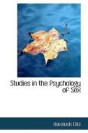 Studies In The Psychology Of Sex di Havelock Ellis edito da Bibliolife