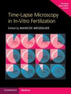 Meseguer, M: Time-Lapse Microscopy in In-Vitro Fertilization di Marcos Meseguer edito da Cambridge University Press