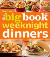 Betty Crocker the Big Book of Weeknight Dinners di Betty Crocker edito da BETTY CROCKER