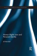 Human Rights Law and Personal Identity di Jill Marshall edito da Taylor & Francis Ltd