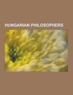 Hungarian Philosophers di Source Wikipedia edito da University-press.org