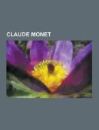 Claude Monet di Source Wikipedia edito da University-press.org