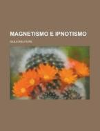 Magnetismo E Ipnotismo di United States Minerals Region, Giulio Belfiore edito da Rarebooksclub.com