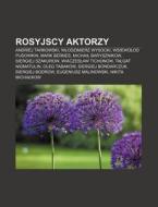 Rosyjscy Aktorzy: Andriej Tarkowski, Wlo di R. D. O. Wikipedia edito da Books LLC, Wiki Series