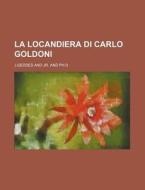 La Locandiera Di Carlo Goldoni di J.geddes edito da General Books Llc