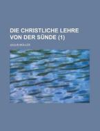 Die Christliche Lehre Von Der Sunde (1 ) di United States Office, Julius Muller edito da Rarebooksclub.com