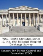 Vital Health Statistics Series 12, No. 153 edito da Bibliogov