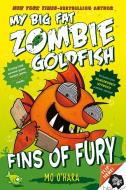 Fins of Fury: My Big Fat Zombie Goldfish di Mo O'Hara edito da SQUARE FISH