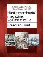 Hunt's Merchants' Magazine. Volume 5 of 13 di Freeman Hunt edito da GALE ECCO SABIN AMERICANA