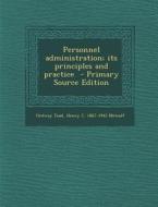 Personnel Administration; Its Principles and Practice - Primary Source Edition di Ordway Tead, Henry C. 1867-1942 Metcalf edito da Nabu Press