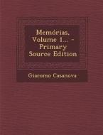 Memorias, Volume 1... - Primary Source Edition di Giacomo Casanova edito da Nabu Press