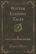 Winter Evening Tales (classic Reprint) di Amelia Edith Huddleston Barr edito da Forgotten Books