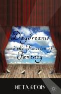 Daydreams and the Function of Fantasy di Meta Regis edito da Palgrave Macmillan