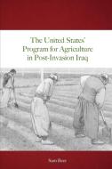 The United States' Program for Agriculture in Post-Invasion Iraq di Sam Beer edito da Lulu.com