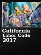 California Labor Code 2017 di John Snape edito da Lulu.com