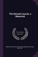 The Newark Lincoln, a Memorial di John Cotton Dana, Gutzon Borglum edito da CHIZINE PUBN