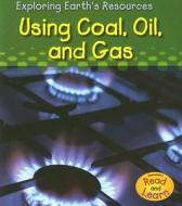 Using Coal, Oil, and Gas di Sharon Katz Cooper edito da Heinemann Educational Books