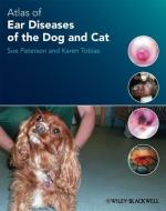 Atlas of Ear Diseases of the Dog and Cat di Sue Paterson, Karen Tobias edito da PAPERBACKSHOP UK IMPORT