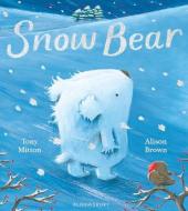 Snow Bear di Tony Mitton edito da Bloomsbury Publishing Plc