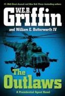 The Outlaws di W. E. B. Griffin, William E. Butterworth edito da Thorndike Press