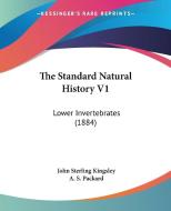 The Standard Natural History V1: Lower Invertebrates (1884) di John Sterling Kingsley edito da Kessinger Publishing