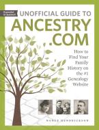 Unofficial Guide to Ancestry.com di Nancy Hendrickson edito da F&W Publications Inc