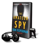 The Amateur Spy di Dan Fesperman edito da Brilliance Audio