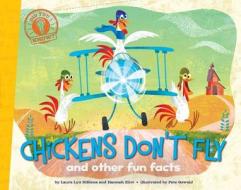 Chickens Don't Fly: And Other Fun Facts di Laura Lyn Disiena, Hannah Eliot edito da LITTLE SIMON MERCHANDISE