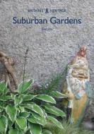 Suburban Gardens di Twigs Way edito da Amberley Publishing