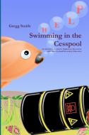 Swimming in the Cesspool di Gregg Smith edito da Lulu.com