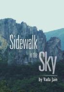 Sidewalk in the Sky: Old Time Religion Meets Camelot di Vada Jain edito da AUTHORHOUSE