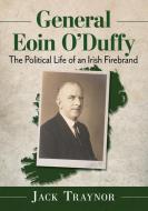 General Eoin O'Duffy di Jack Traynor edito da McFarland & Co Inc
