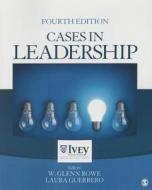 Cases In Leadership edito da Sage Publications Inc