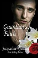 Guardian's Faith di Jacqueline Rhoades edito da Createspace