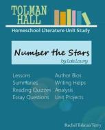 Number the Stars by Lois Lowry: A Homeschool Literature Unit Study di Rachel Tolman Terry edito da Createspace