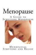 Menopause: A Guide to Surviving Menopause di Office on Women's Health, Us Department of Health and Human Servic edito da Createspace