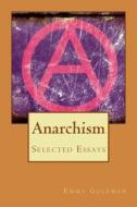 Anarchism di Emma Goldman edito da Createspace