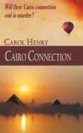 Cairo Connection di Carol Henry edito da The Wild Rose Press