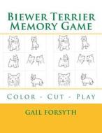 Biewer Terrier Memory Game: Color - Cut - Play di Gail Forsyth edito da Createspace