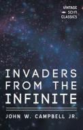 Invaders from the Infinite di John W. Campbell Jr edito da Vintage Sci-Fi Classics