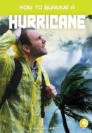 How to Survive a Hurricane di Kenny Abdo edito da BOLT!