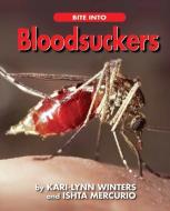 Bite into Bloodsuckers di Kari-Lynn Winters, Ishta Mercurio edito da Fitzhenry & Whiteside Ltd