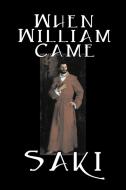 When William Came by Saki, Fiction, Classic, Literary di Saki, H. H. Munro edito da Aegypan