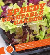 The Speedy Vegetable Garden di Mark Diacono, Lia Leendertz edito da TIMBER PR INC