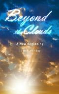 Beyond The Clouds di Jo Ann Monday edito da Tate Publishing & Enterprises