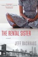 The Rental Sister di Jeff Backhaus edito da Algonquin Books