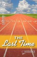 The Last Time di Eleanor Robins edito da Saddleback Educational Publishing, Inc.