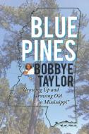 Blue Pines di Bobbye Taylor edito da Newman Springs Publishing, Inc.